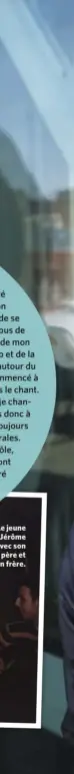  ??  ?? Le jeune Jérôme avec son père et son frère.