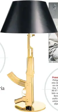 ?? ODD ANDERSEN / AFP ?? Philippe Starck diseñó en el 2005 esta lámpara de mesa, chapada en oro de 18 quilates, para la marca Flos. Se inspiró, al parecer, en los AK-47 de Sadam Husein, pero también realizó versiones con la pistola
Beretta y con el clásico fusil de asalto...