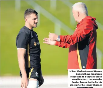  ??  ?? &gt; Sam Warburton and Warren Gatland have long been respected as a captain-coach combinatio­n... but now the flanker faces a battle for his place after his injury absence