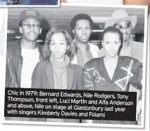  ??  ?? Chic in 1979: Bernard Edwards, Nile Rodgers, Tony Thompson, front left, Luci Martin and
Alfa Anderson and above, Nile on stage at Glastonbur­y last year with singers Kimberly Davies and Folami