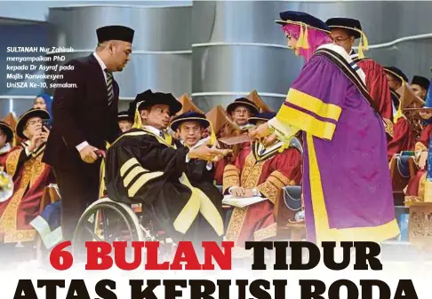  ??  ?? SULTANAH Nur Zahirah menyampaik­an PhD
Majlis Konvokesye­n UniSZA Ke-10, semalam.