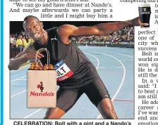  ??  ?? CELEBRATIO­N: Bolt with a pint and a Nando’s