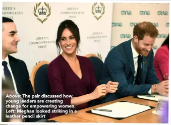  ??  ?? Above: The pair discussed how young leaders are creating change for empowering women. Left: Meghan looked striking in a leather pencil skirt