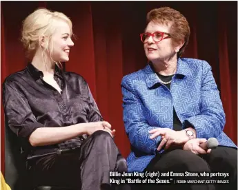  ??  ?? Billie Jean King ( right) and Emma Stone, who portrays King in “Battle of the Sexes.”
| ROBIN MARCHANT/ GETTY IMAGES