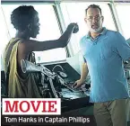  ??  ?? Tom Hanks in Captain Phillips