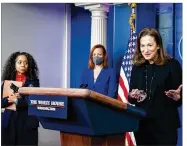  ?? PATRICK SEMANSKY / AP ?? Gender Policy Council co-chair Jennifer Klein speaks alongside Julissa Reynoso (left), fellow co-chair and chief of staff to first lady Jill Biden, and White House press secretary Jen Psaki during a press briefing at the White House on Monday.