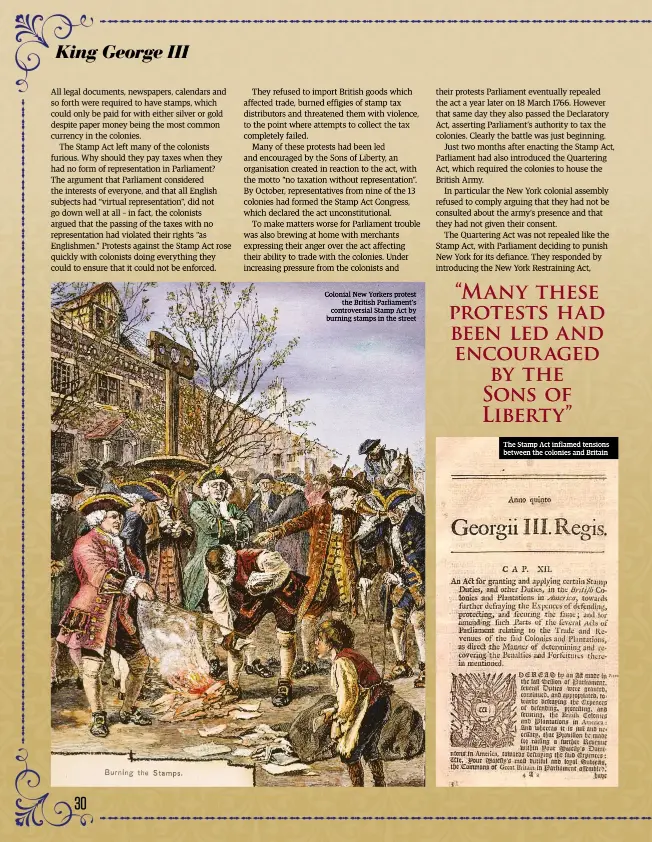  ??  ?? Colonial New Yorkers protest the British Parliament’s controvers­ial Stamp Act by burning stamps in the street The Stamp Act inflamed tensions between the colonies and Britain