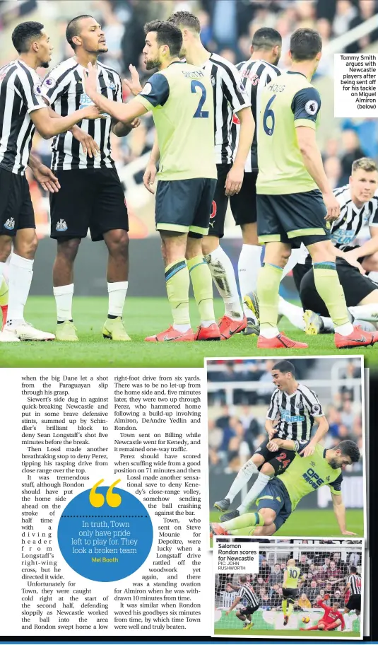  ??  ?? Mel Booth Salomon Rondon scores for Newcastle PIC: JOHN RUSHWORTH Tommy Smith argues withNewcas­tle players after being sent off for his tackle on Miguel Almiron (below)