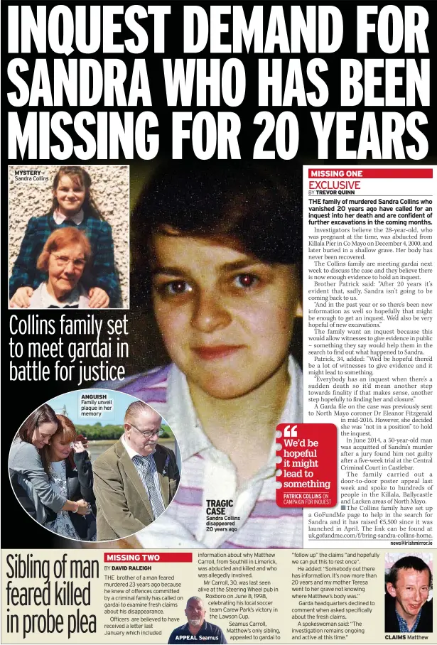  ??  ?? MYSTERY Sandra Collins
ANGUISH Family unveil plaque in her memory
TRAGIC CASE Sandra Collins disappeare­d 20 years ago