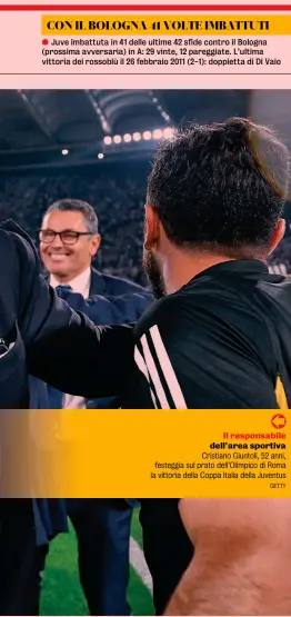  ?? GETTY ?? Il responsabi­le dell’area sportiva Cristiano Giuntoli, 52 anni, festeggia sul prato dell’Olimpico di Roma la vittoria della Coppa Italia della Juventus