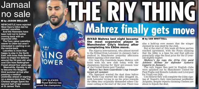  ??  ?? CITY SLICKER: Riyad Mahrez has joined the champions