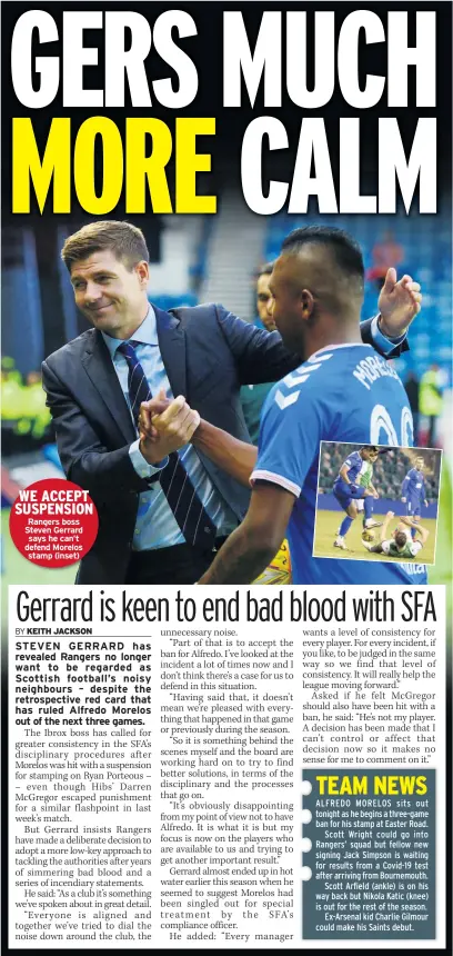  ??  ?? WE ACCEPT SUSPENSION Rangers boss Steven Gerrard says he can’t defend Morelos stamp (inset)