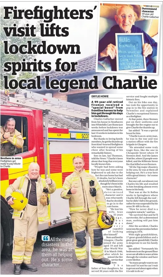  ??  ?? Brothers in arms Firefighte­rs get ready to pay tribute to Charlie
Determined character
99 year-old Charlie Gallacher