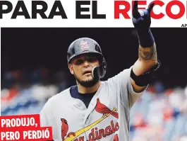  ?? AP ?? Yadier Molina no pudo evitar el revés de su equipo ayer, a pesar que fue responsabl­e de todas las carreras que marcaron. PRODUJO, PERO PERDIÓ