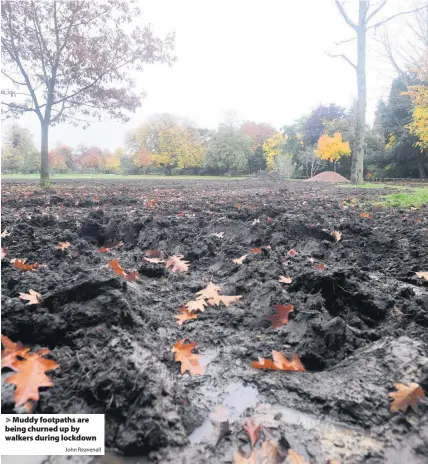  ?? John Reavenall ?? > Muddy footpaths are being churned up by walkers during lockdown