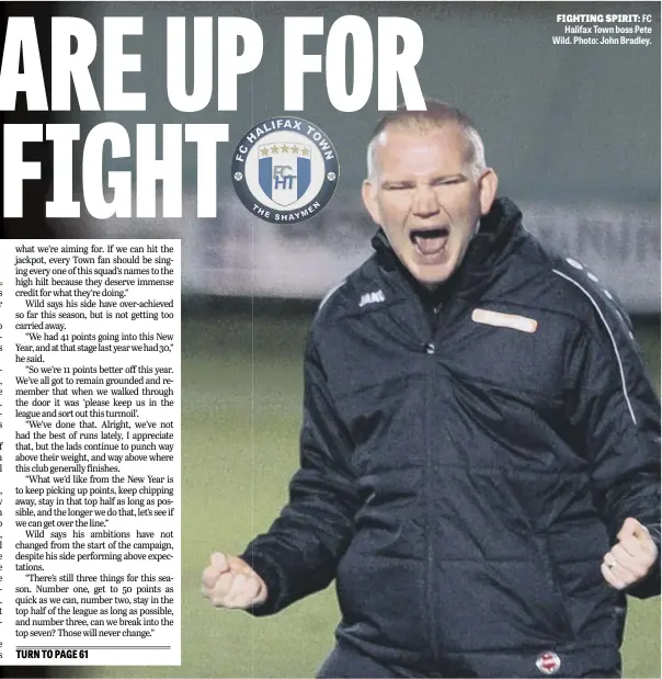  ??  ?? FIGHTING SPIRIT: FC
Halifax Town boss Pete Wild. Photo: John Bradley.