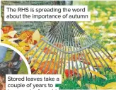  ??  ?? The RHS is spreading the word about the importance of autumn