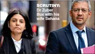  ??  ?? SCRUTINY: Dr Zuber Bux with his wife Sehana