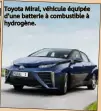  ?? Toyota Mirai, véhicule équipée d’une batterie à combustibl­e à hydrogène. ??