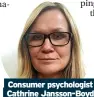  ?? ?? Consumer psychologi­st Cathrine Jansson-Boyd