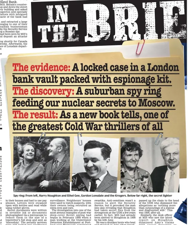  ??  ?? Spy ring: From left, Harry Houghton and Ethel Gee, Gordon Lonsdale and the Krogers. Below far right, the secret lighter