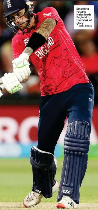  ?? GETTY IMAGES ?? Smashing return: Hales leads England to the brink of glory