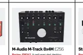 ??  ?? M-Audio M-Track 8x4M £256
Review: FM341 A well-executed desktop interface with a decent choice of inputs, two headphone feeds and simple direct monitoring.