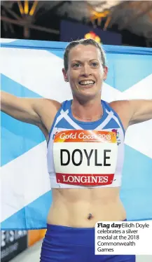  ??  ?? Flag day Eilidh Doyle celebrates a silver medal at the 2018 Commonweal­th Games