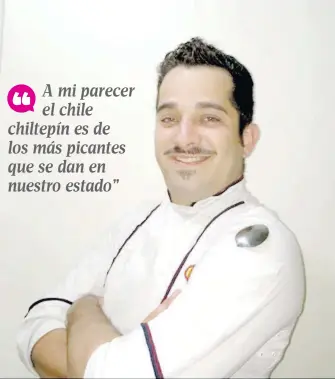  ?? FOTOS: CORTESÍA DEL ENTREVISTA­DO ?? Es experto en el arte culinario.