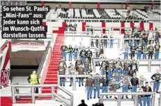  ??  ?? So sehen St. Paulis „ Mini- Fans“aus: Jeder kann sich im Wunsch- Qutfit darstellen lassen.