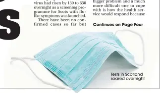  ??  ?? Tests in Scotland soared overnight