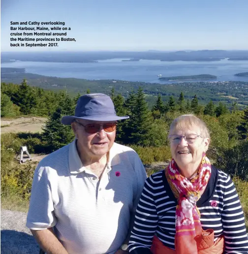  ??  ?? Sam and Cathy overlookin­g
Bar Harbour, Maine, while on a cruise from Montreal around the Maritime provinces to Boston, back in September 2017.