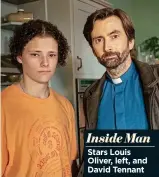  ?? ?? Inside Man Stars Louis Oliver, left, and David Tennant