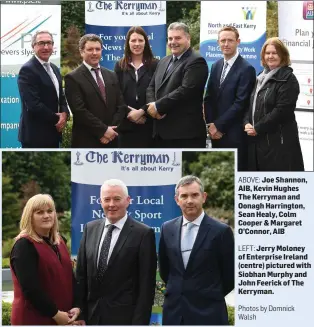  ?? ABOVE: Joe Shannon, AIB, Kevin Hughes The Kerryman and Oonagh Harrington, Sean Healy, Colm Cooper & Margaret O’Connor, AIB Photos by Domnick Walsh ?? LEFT: Jerry Moloney of Enterprise Ireland (centre) pictured with Siobhan Murphy and John Feerick of The Kerryman.