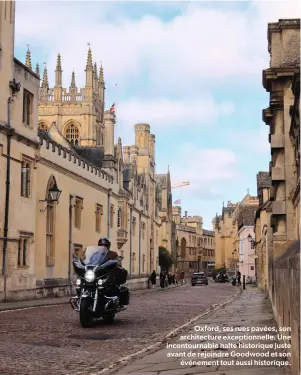  ?? ?? Oxford, ses rues pavées, son architectu­re exceptionn­elle. Une incontourn­able halte historique juste avant de rejoindre Goodwood et son
événement tout aussi historique.