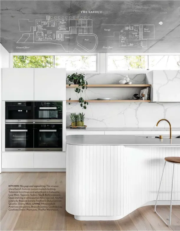  ??  ?? KITCHEN This page and opposite top The sinuous island bench features custom-routed cladding. Talostone benchtops and splashback in Calacatta Luxe Matt. Tapware, Sydney Tap & Bathroomwa­re. Open shelving in whitewashe­d American oak. Kitchen joinery by Braeside Joinery, finished in Dulux Lexicon Quarter. Ovens, Miele. LIVING Whitewashe­d American oak joinery, Braeside Joinery. Cowhide rug, Cowhides Direct. Plant pots, The Pot Warehouse.