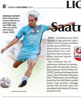  ?? INSTAGRAM PSIM JOGJAKARTA ?? SEMANGAT BANGKIT: Akbar Tanjung akan bermain lebih all-out pada laga kedua agar PSIM Jogjakarta bisa meraih poin perdana di Liga 2 2021.
