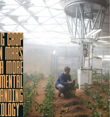  ??  ?? ABOVE Matt Damon successful­ly managed to cultivate crops while stranded on Mars in the 2015 film The Martian