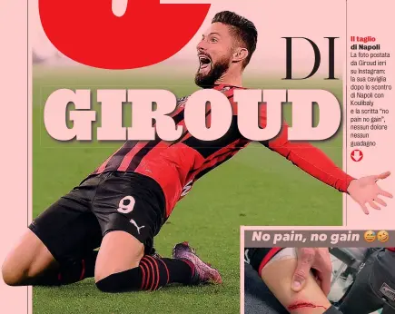  ?? ?? Il taglio di Napoli
La foto postata da Giroud ieri su Instagram: la sua caviglia dopo lo scontro di Napoli con Koulibaly e la scritta “no pain no gain”, nessun dolore nessun guadagno