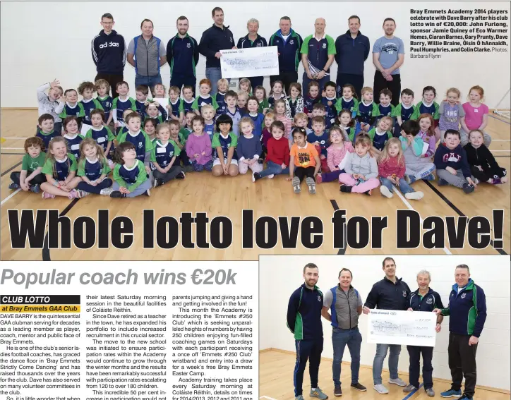  ??  ?? Bray Emmets Academy 2014 players celebrate with Dave Barry after his club lotto win of €20,000: John Furlong, sponsor Jamie Quiney of Eco Warmer Homes, Ciaran Barnes, Gary Prunty, Dave Barry, Willie Braine, Óisín Ó hAnnaidh, Paul Humphries, and Colin Clarke. Bray Emmets Academy sponsor Jamie Quiney of EcoWarmer Homes, Ciaran Barnes, assistant secretary, Gary Prunty, juvenille Chairperso­n, Dave Barry, and Willie Braine, club coach.