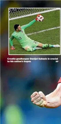  ??  ?? Croatia goalkeeper Danijel Subasic is crucial to his nation’s hopes.