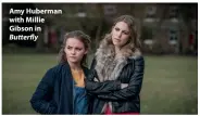  ??  ?? Amy Huberman with Millie Gibson in Butter y