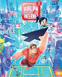  ??  ?? In ‘Ralph Breaks the Internet’, the friendly arcade game villain-turned-hero Ralph and his friend Vanellope discover the internet, sending them on a new adventure.
