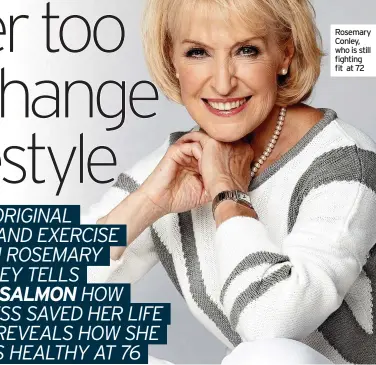  ?? ?? Rosemary Conley, who is still fighting fit at 72