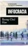  ?? ?? ★★★★★ «Infocracia»
Byung-Chul Han TAURUS
112 páginas, 13,90 euros