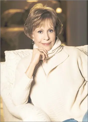  ?? SHN ?? Legendary performer Carol Burnett will talk about her career and take audience questions tonight at the Paramount Theatre in Oakland.
