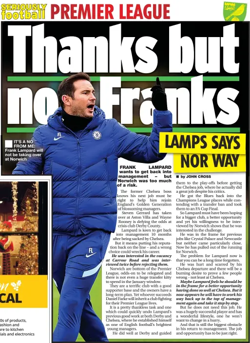  ?? ?? IT’S A NO FROM ME: Frank Lampard will not be taking over at Norwich