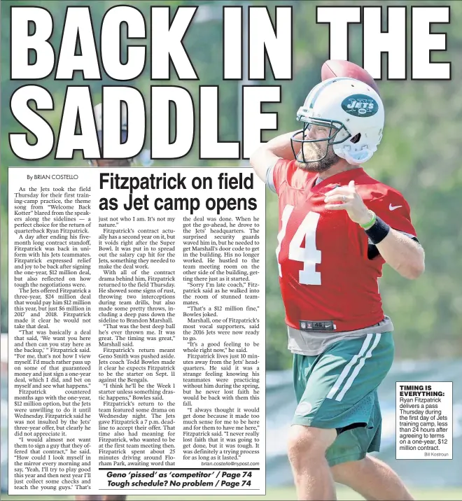  ?? Bill Kostroun ?? TIMING IS EVERYTHING: Ryan Fitzpatric­k delivers a pass Thursday during the first day of Jets training camp, less than 24 hours after agreeing to terms on a one-year, $12 million contract.