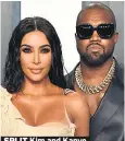  ??  ?? SPLIT Kim and Kanye