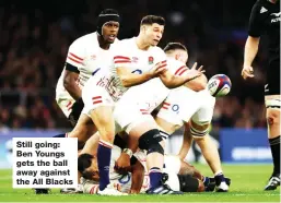  ?? ?? Still going: Ben Youngs gets the ball away against the All Blacks